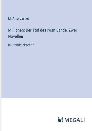 Millionen; Der Tod des Iwan Lande, Zwei Novellen