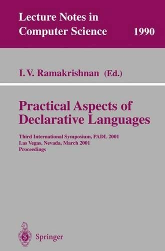 Practical Aspects of Declarative Languages: Third International Symposium, PADL 2001 Las Vegas, Nevada, March 11-12, 2001 Proceedings(1990 Lecture Notes in Computer Science)