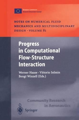Progress in Computational Flow-Structure Interaction: Results of the Project UNSI, supported by the European Union 1998 – 2000(81 Notes on Numerical Fluid Mechanics and Multidisciplinary Design)