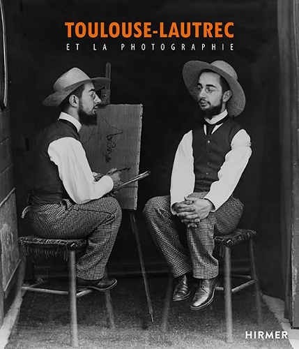 Toulouse-Lautrec: Et La Photographie