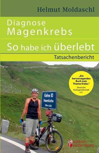 Diagnose Magenkrebs - So Habe Ich Uberlebt. Tatsachenbericht