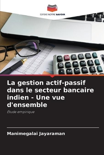 La gestion actif-passif dans le secteur bancaire indien - Une vue d'ensemble