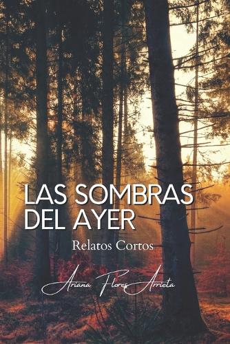 Las Sombras del Ayer: Relatos Cortos