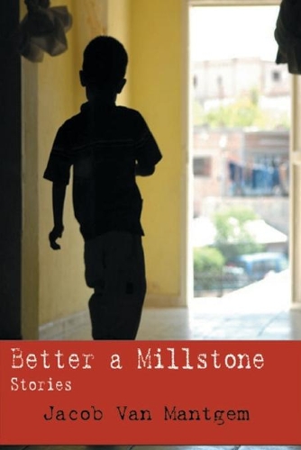 Better a Millstone: Stories