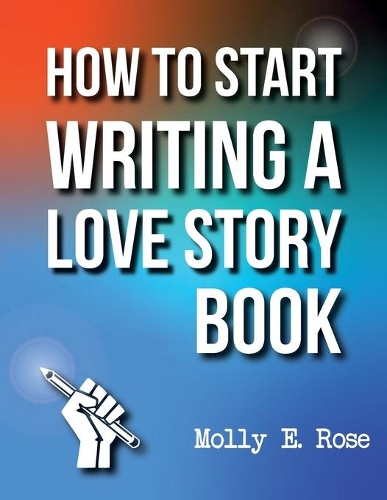 How To Start Writing A Love Story Book
