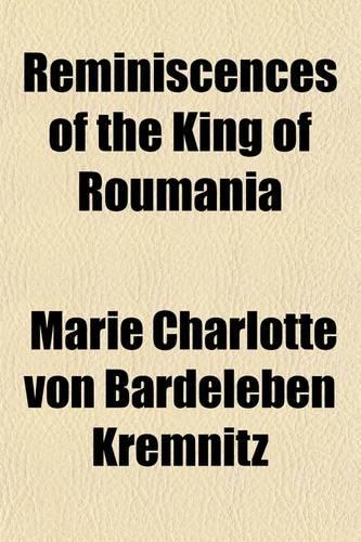 Reminiscences of the King of Roumania