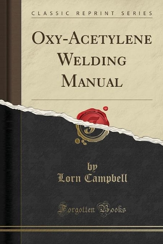 Oxy-Acetylene Welding Manual (Classic Reprint)