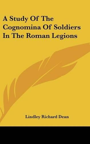 A Study Of The Cognomina Of Soldiers In The Roman Legions