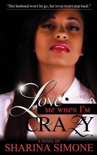 Love Me When I'm Crazy