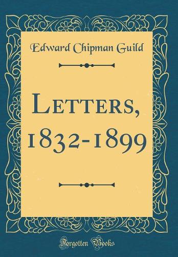 Letters, 1832-1899 (Classic Reprint)