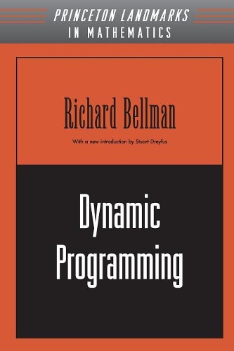 Dynamic Programming: (Princeton Landmarks in Mathematics and Physics)