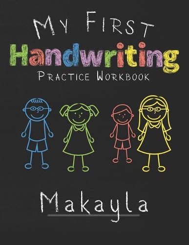 My first Handwriting Practice Workbook Makayla
