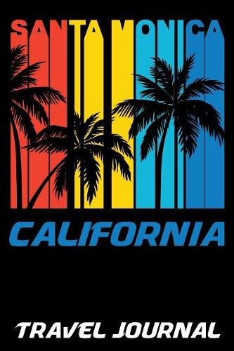 Santa Monica California Travel Journal: Vacation Diary with Summer Themed Stationary (6 x 9)