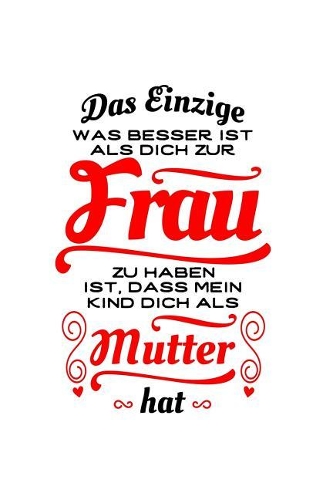 Tolle Frau, tolle Mutter (1 Kind): Notizbuch / Notizheft für Ehefrau Mama Ehe-Frau Mama Muttertag A5 (6x9in) dotted Punktraster