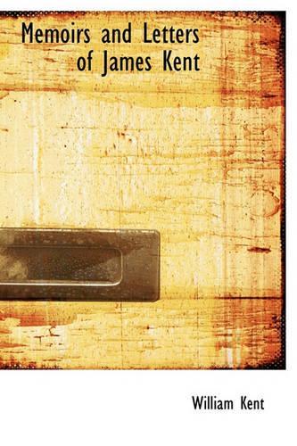 Memoirs and Letters of James Kent