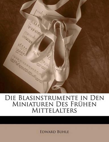 Die Blasinstrumente in Den Miniaturen Des Fruhen Mittelalters