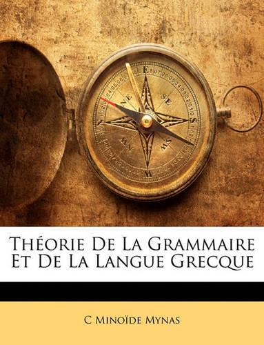 Théorie de la Grammaire Et de la Langue Grecque