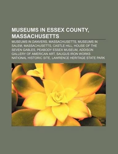 Museums in Essex County, Massachusetts: Museums in Danvers, Massachusetts, Museums in Salem, Massachusetts, Castle Hill(English)