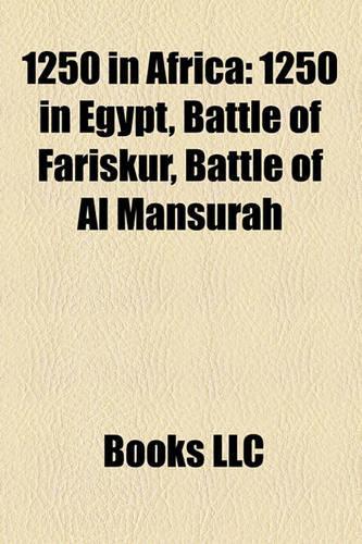 1250 in Africa: 1250 in Egypt, Battle of Fariskur, Battle of Al Mansurah(English)