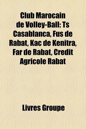 Club Marocain de Volley-Ball: Ts Casablanca, Fus de Rabat, Kac de Knitra, Far de Rabat, Crdit Agricole Rabat(French)