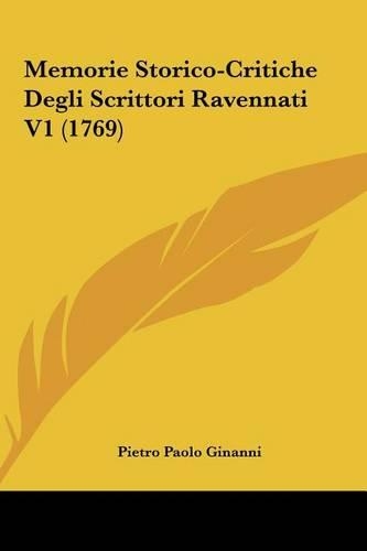 Memorie Storico-Critiche Degli Scrittori Ravennati V1 (1769)