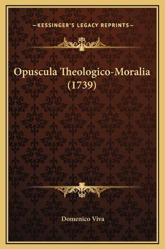 Opuscula Theologico-Moralia (1739)