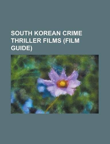 South Korean Crime Thriller Films (Film Guide)
