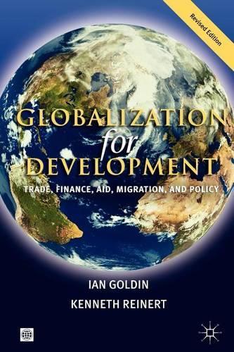 Globalization for Development: Trade, Finance, Aid, Migration, and Policy