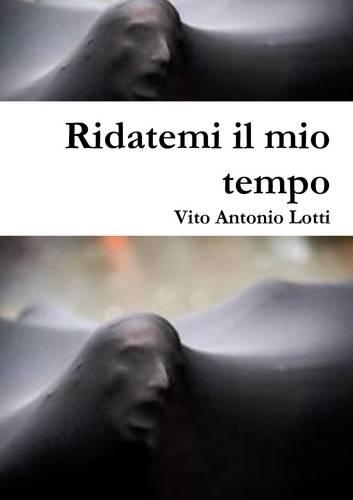 Ridatemi Il Mio Tempo: (Italian)