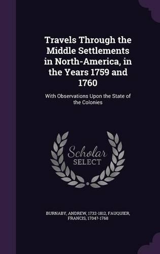 Travels Through the Middle Settlements in North-America, in the Years 1759 and 1760