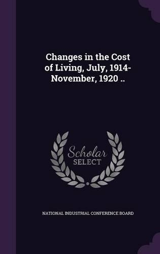 Changes in the Cost of Living, July, 1914-November, 1920 ..: (English)