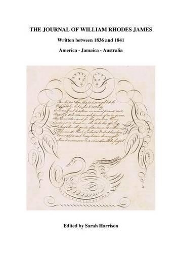 The Journal of William Rhodes James: Written Between 1836 and 1841: America - Jamaica - Australia