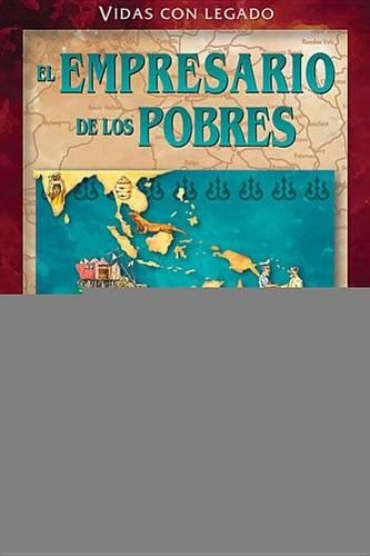 El Empresario de Los Pobres - La Vida de David Bussau: El Empresario de Los Pobres(Vidas Con Legado)