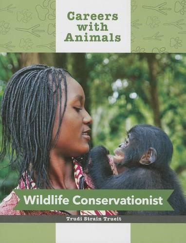 Wildlife Conservationist: (Careers with Animals)