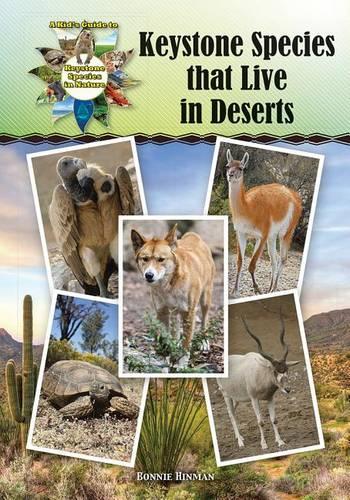 Keystone Species That Live in Deserts: (Kid's Guide to Keystone Species in Nature)