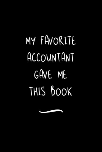 My Favorite Accountant Gave Me This Book