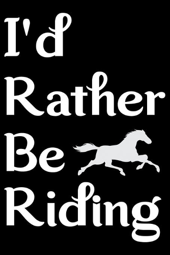 I'd Rather Be Riding