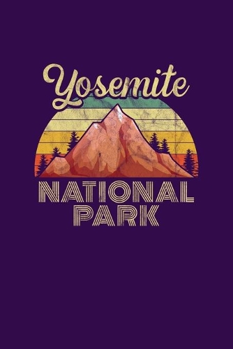 Yosemite National Park: Notebook Yosemite National Park Hiking Lovers And Wild Animals Fans