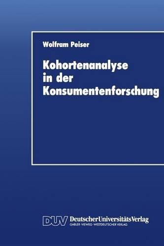 Kohortenanalyse in der Konsumentenforschung: (German)