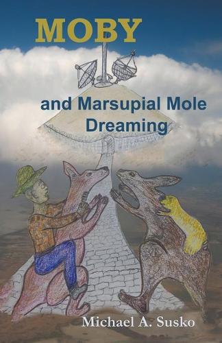 Moby and Marsupial Mole Dreaming: (3 Dreaming)