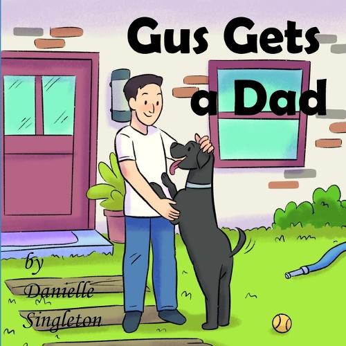 Gus Gets a Dad: (Adventures of Gus)