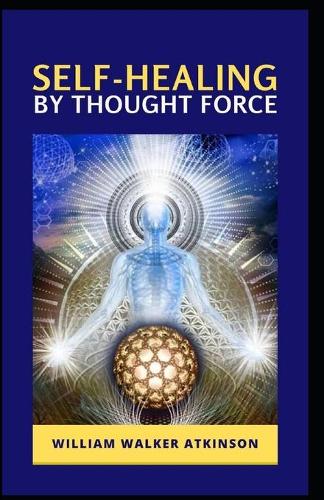 Self-Healing by Thought Force Illustrated