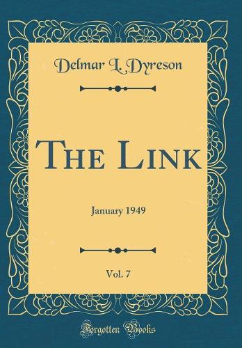 The Link, Vol. 7: January 1949 (Classic Reprint)