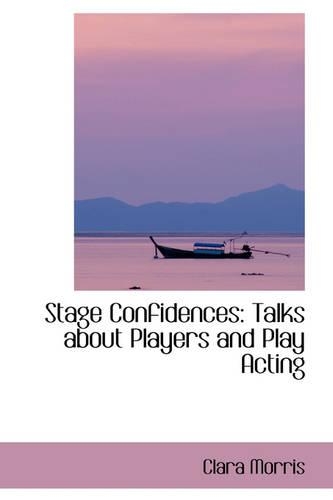 Stage Confidences: Talks about Players and Play Acting(English)