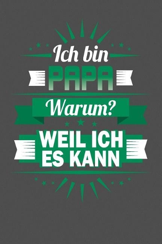 Ich Bin Papa - Warum? Weil Ich Es Kann