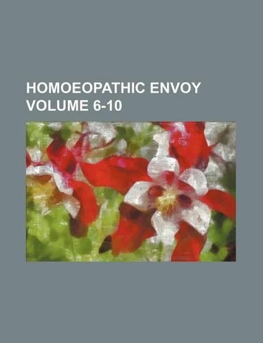 Homoeopathic Envoy Volume 6-10