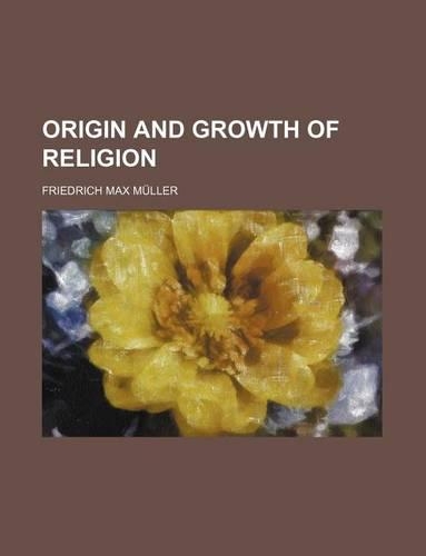 Origin and Growth of Religion: (English)