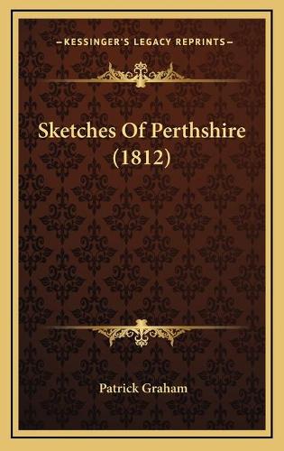 Sketches Of Perthshire (1812): (English)