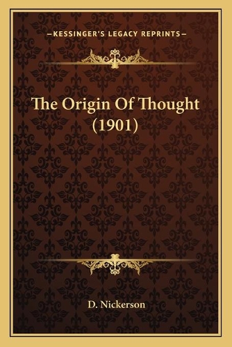 The Origin Of Thought (1901): (English)