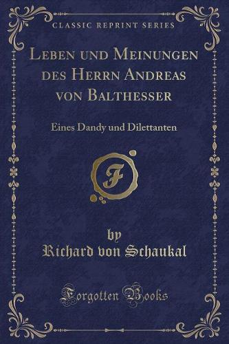 Leben Und Meinungen Des Herrn Andreas Von Balthesser